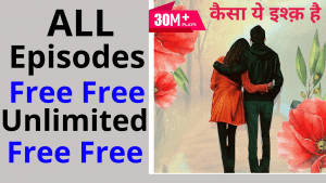 Kaisa Ye Ishq Hai all Episodes free Pocket FM