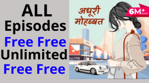Adhuri Mohabbat all Episodes free Pocket FM